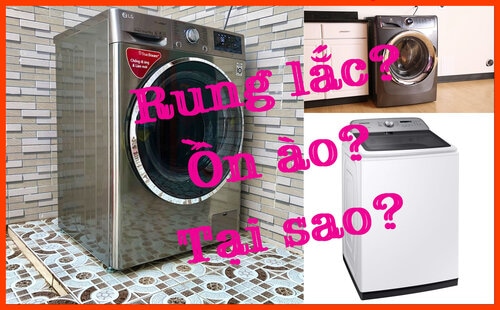 tại sao máy giặt rung lắc mạnh