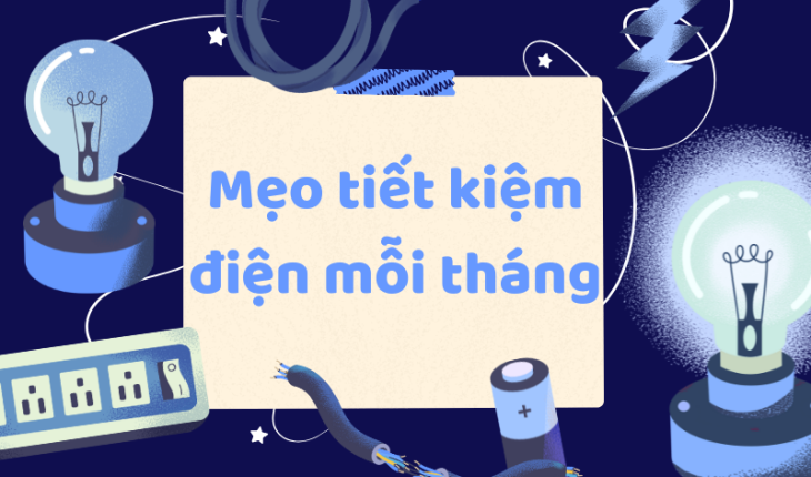 Mẹo tiết kiệm điện mỗi tháng